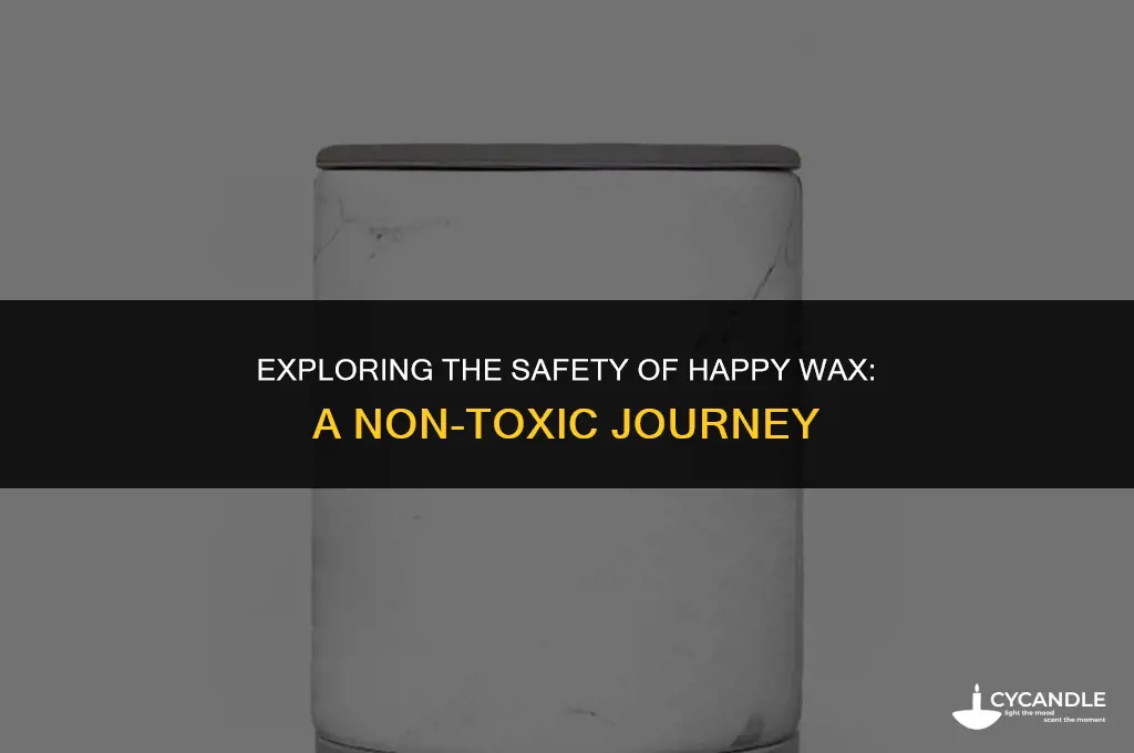is happy wax non toxic