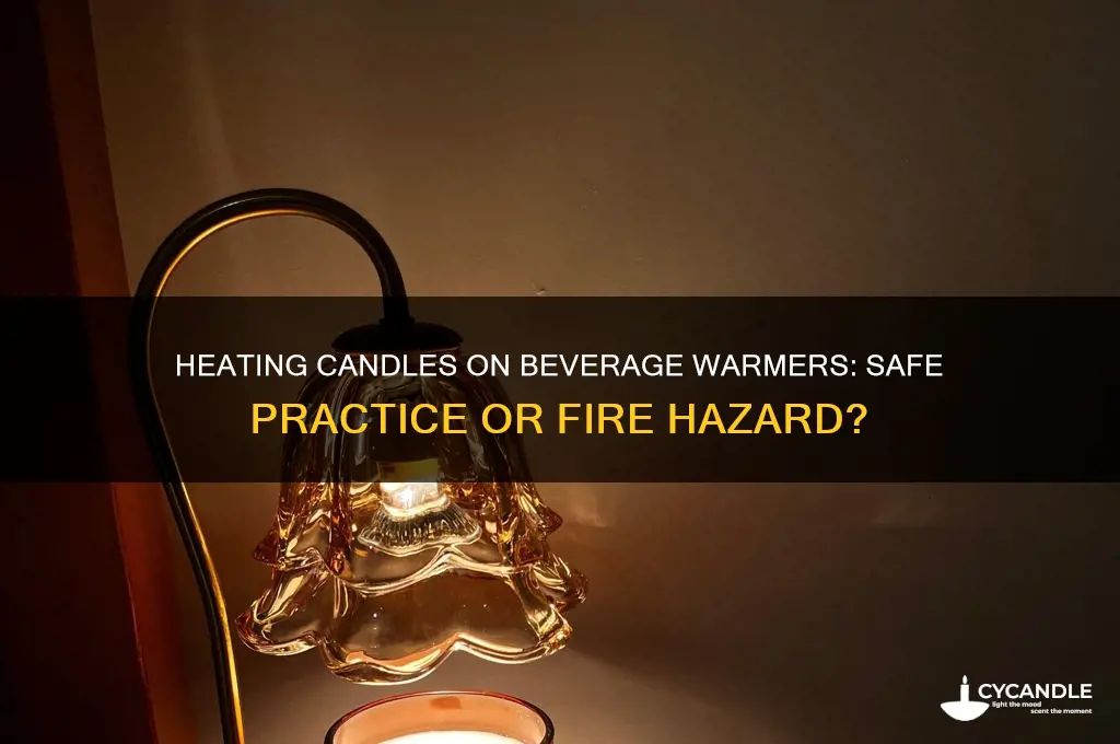 is heating a candle on a beverage warmer safe
