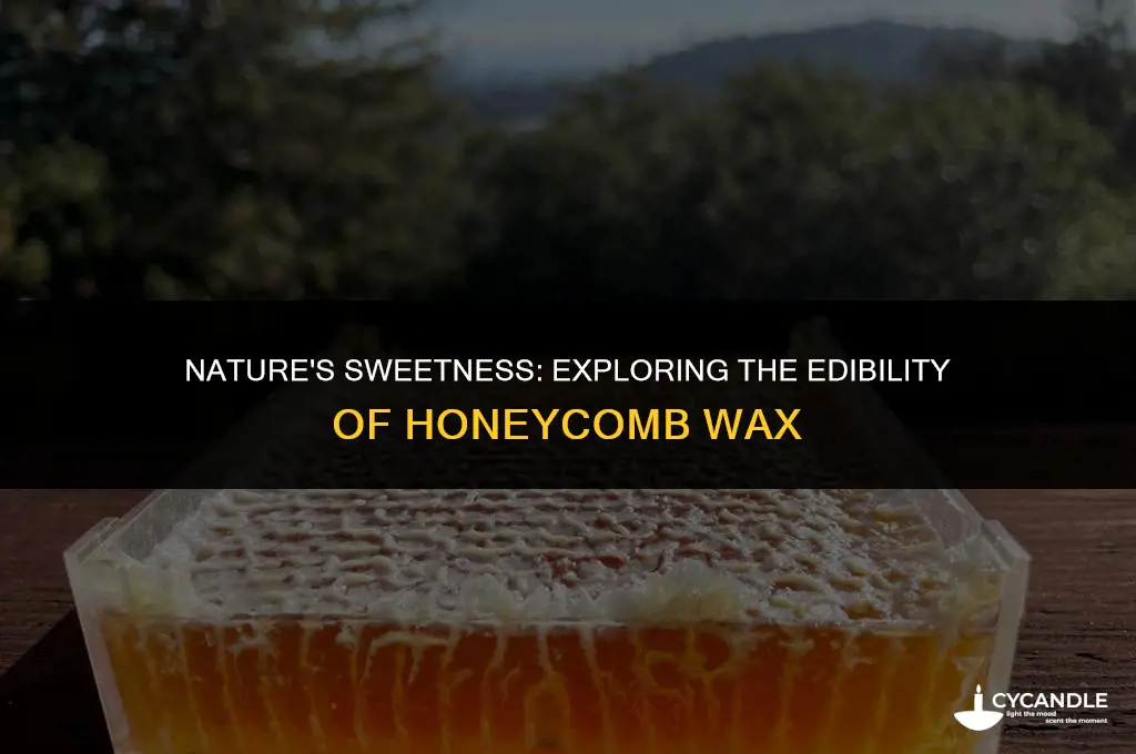 is honeycomb wax edible