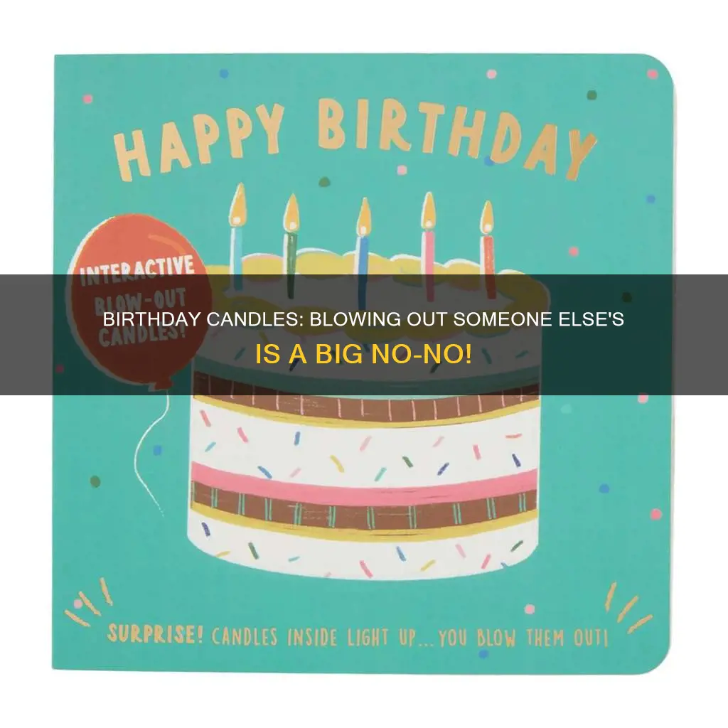 is it bad to blow out someone elses birthday candles