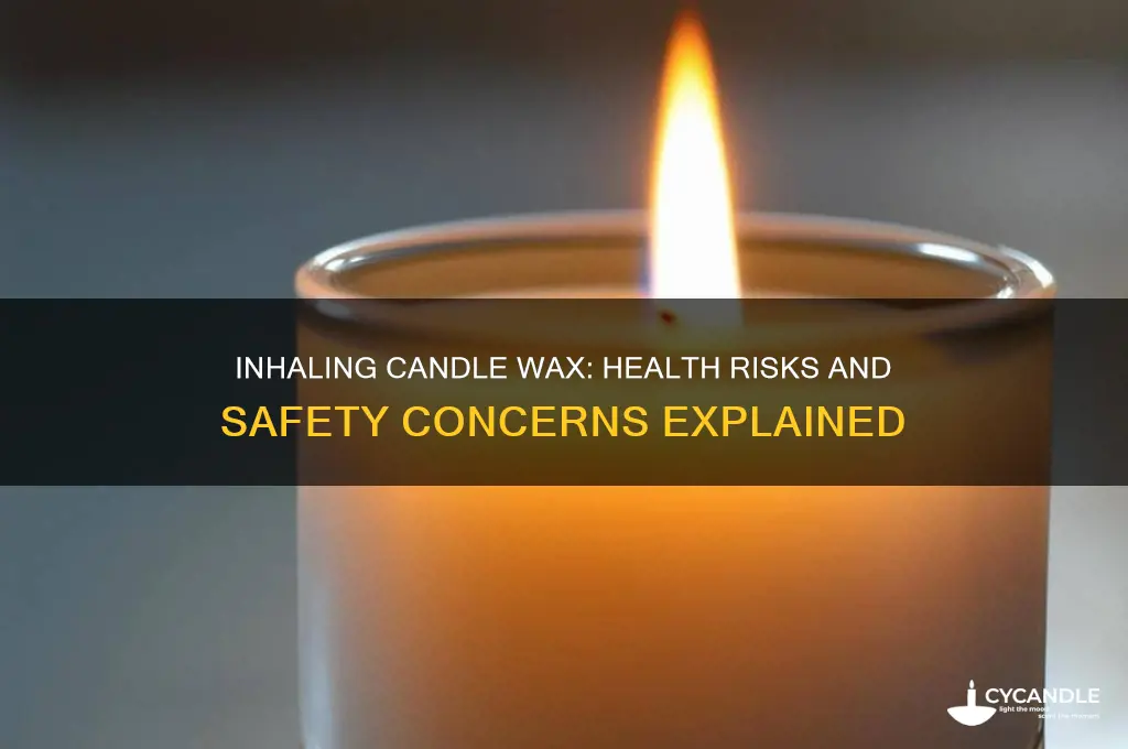 is it bad to inhale candle wax