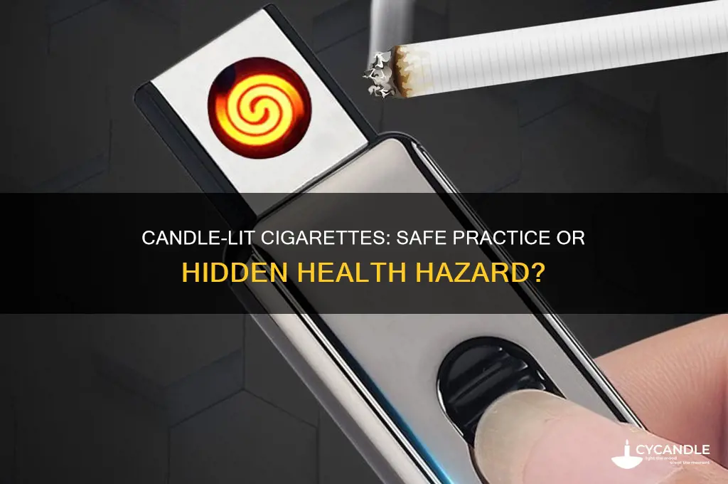 is it bad to light a cigarette with a candle