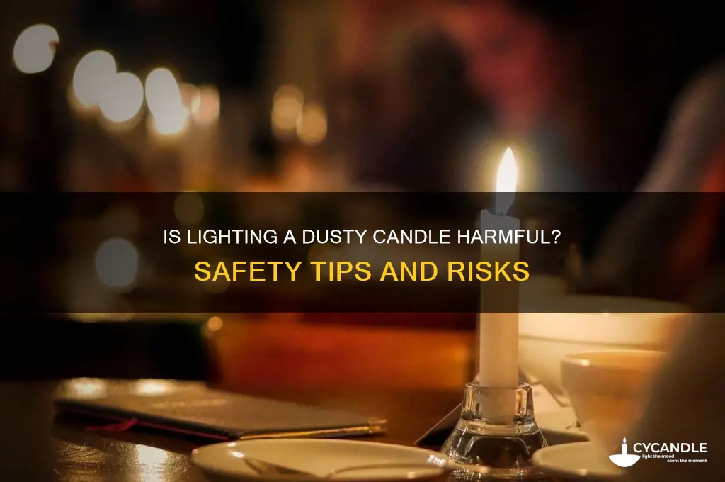 is it bad to light a dusty candle