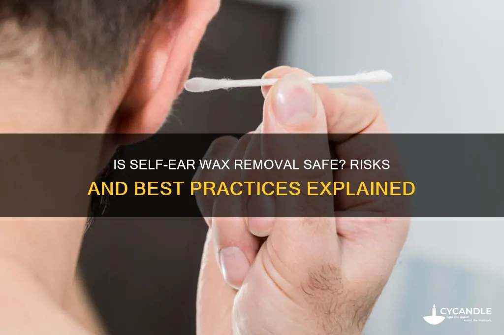 is it bad to remove ear wax yourself