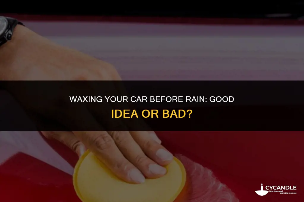 is it bad to wax your car before it rains