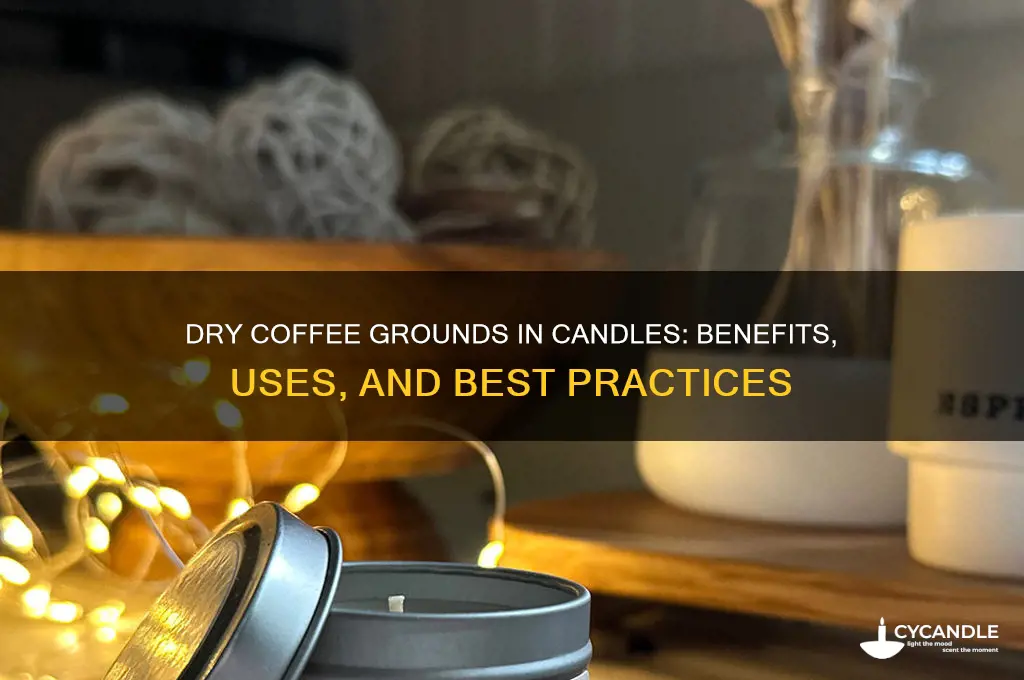 is it best to use dry coffee grounds in candles