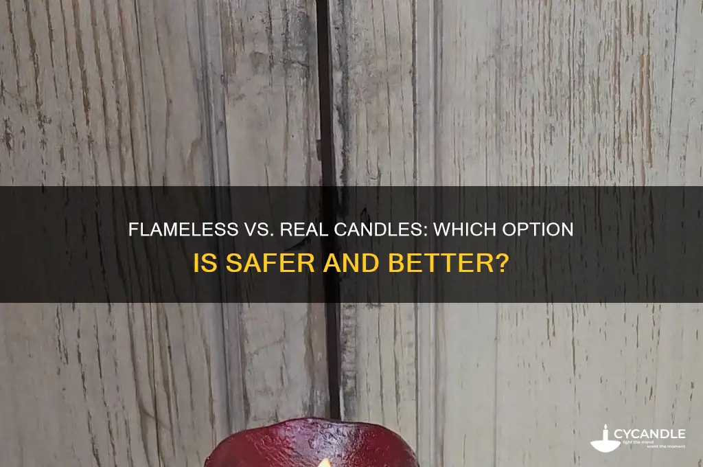 is it better to use flameless candles than real candles