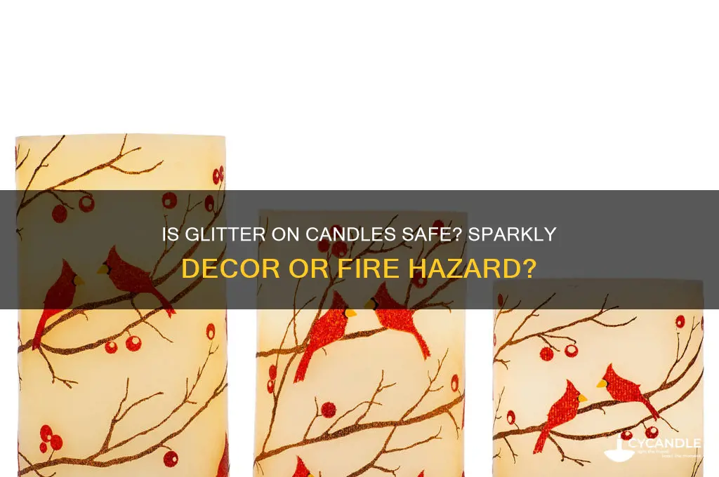 is it dafe to use glitter on candles