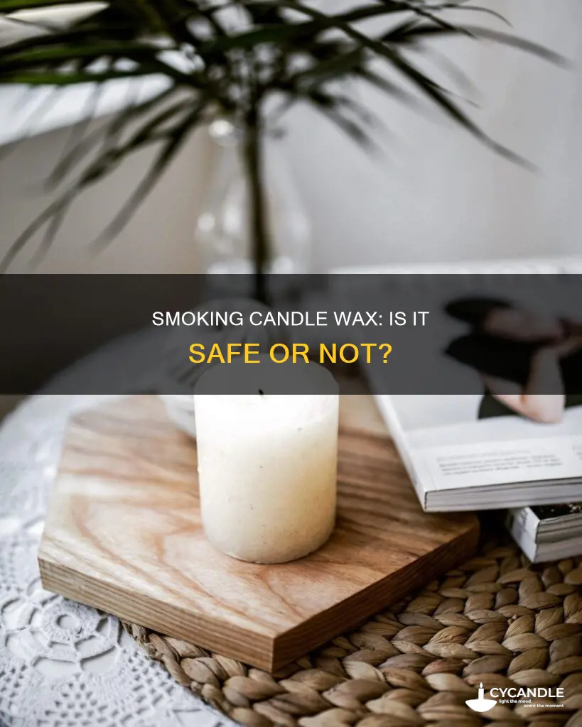 is it dangerous to smoke candle was