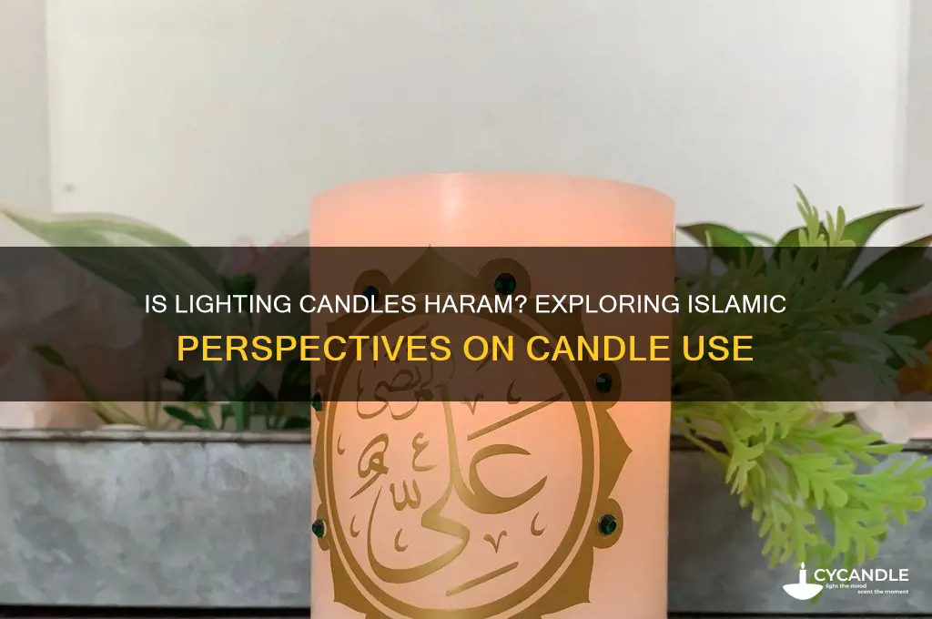 is it haram to light candles