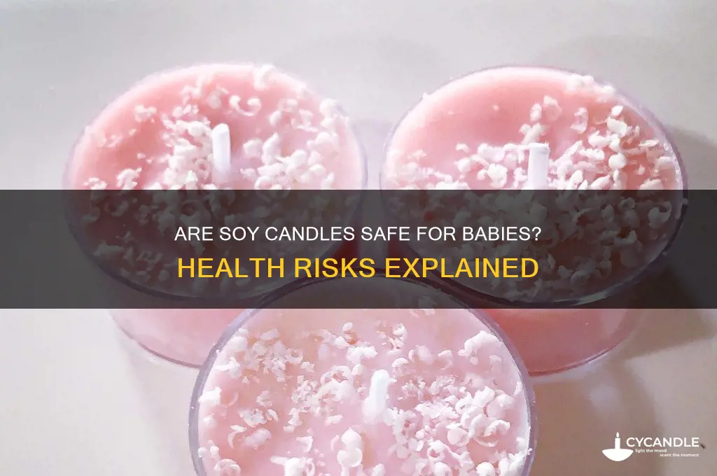 is it health to burn soy candles around babies