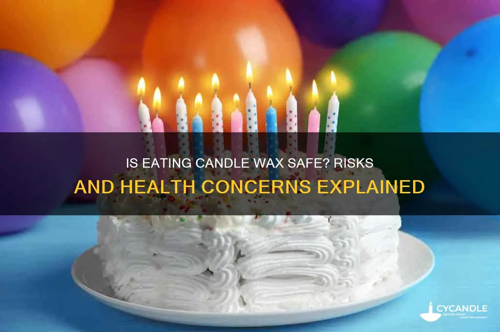 is it ok to eat candle wax