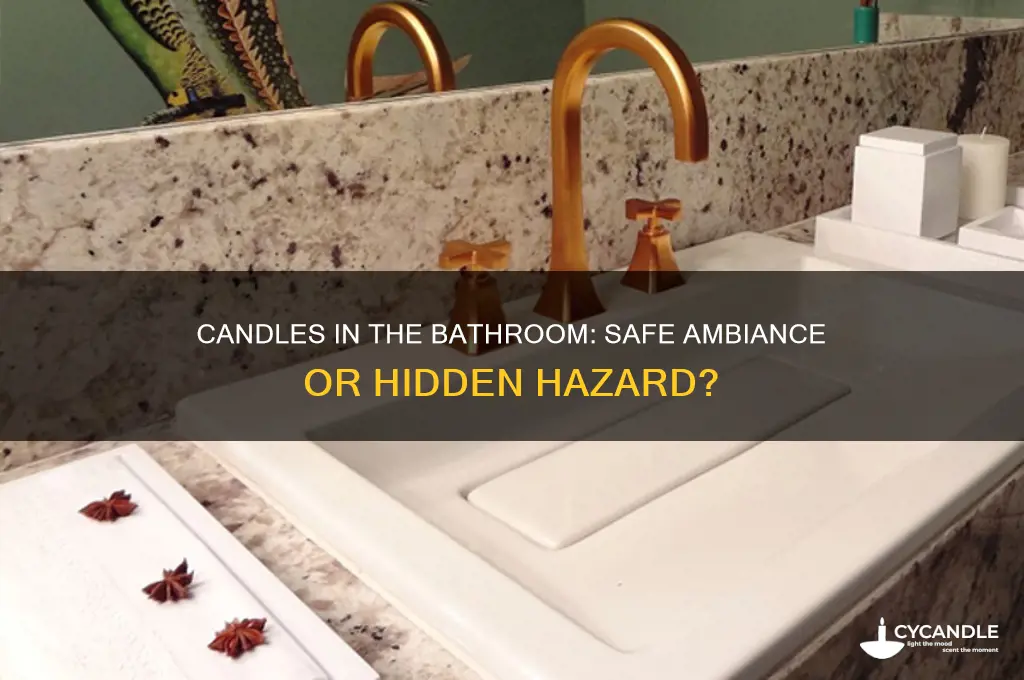 is it okay to light a candle in the bathroom