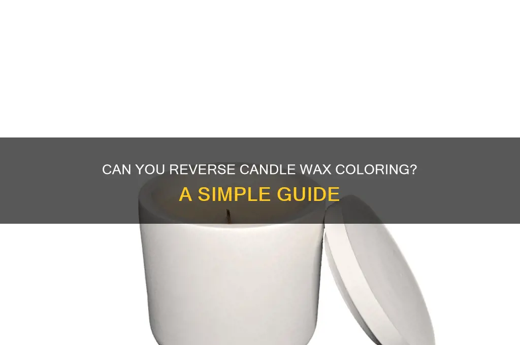 is it possible to uncolor candle wax