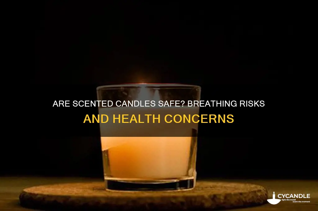 is it safe to breathe scented candles