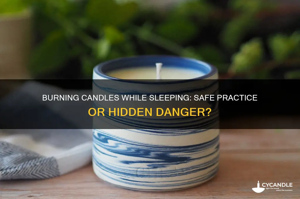 is it safe to burn candles while sleeping
