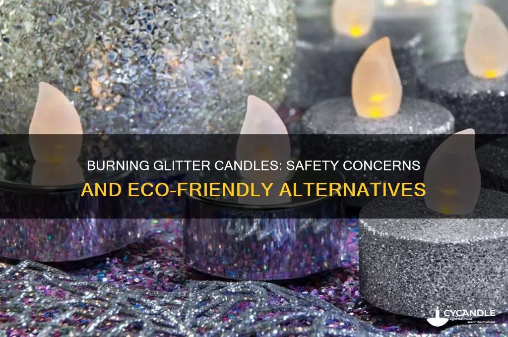 is it safe to burn glitter candles