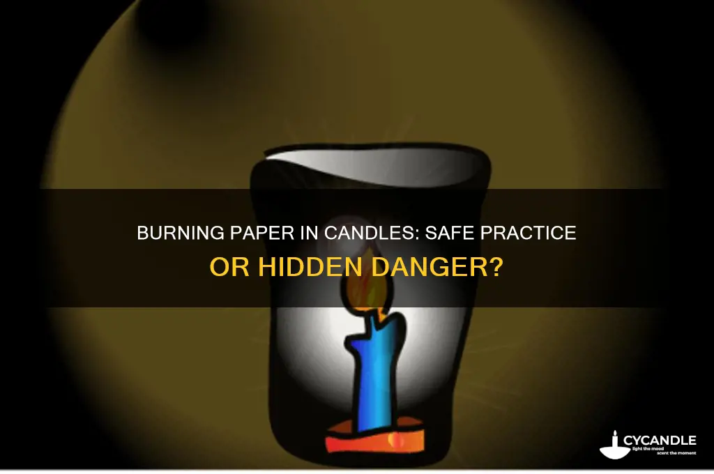 is it safe to burn paper in a candle