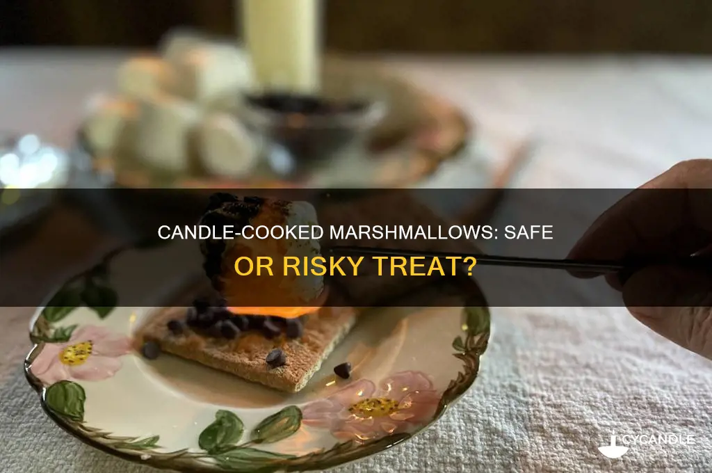is it safe to cook marshmallows over a candle