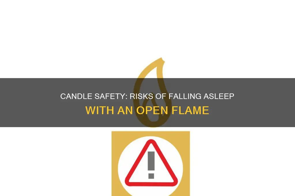 is it safe to fall asleep with a candle burning