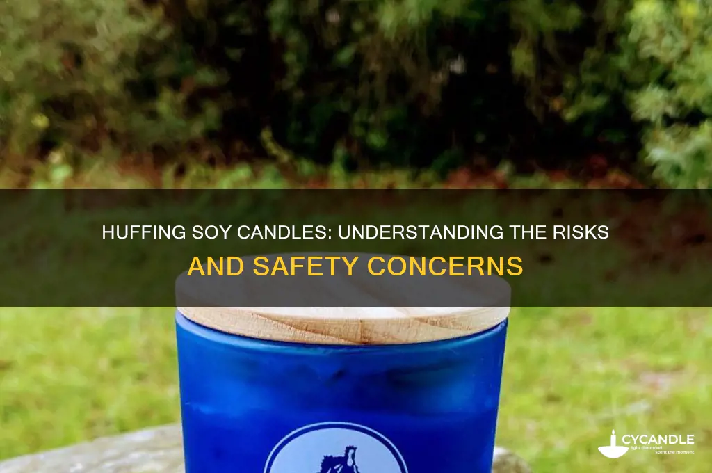 is it safe to huff a soy candle