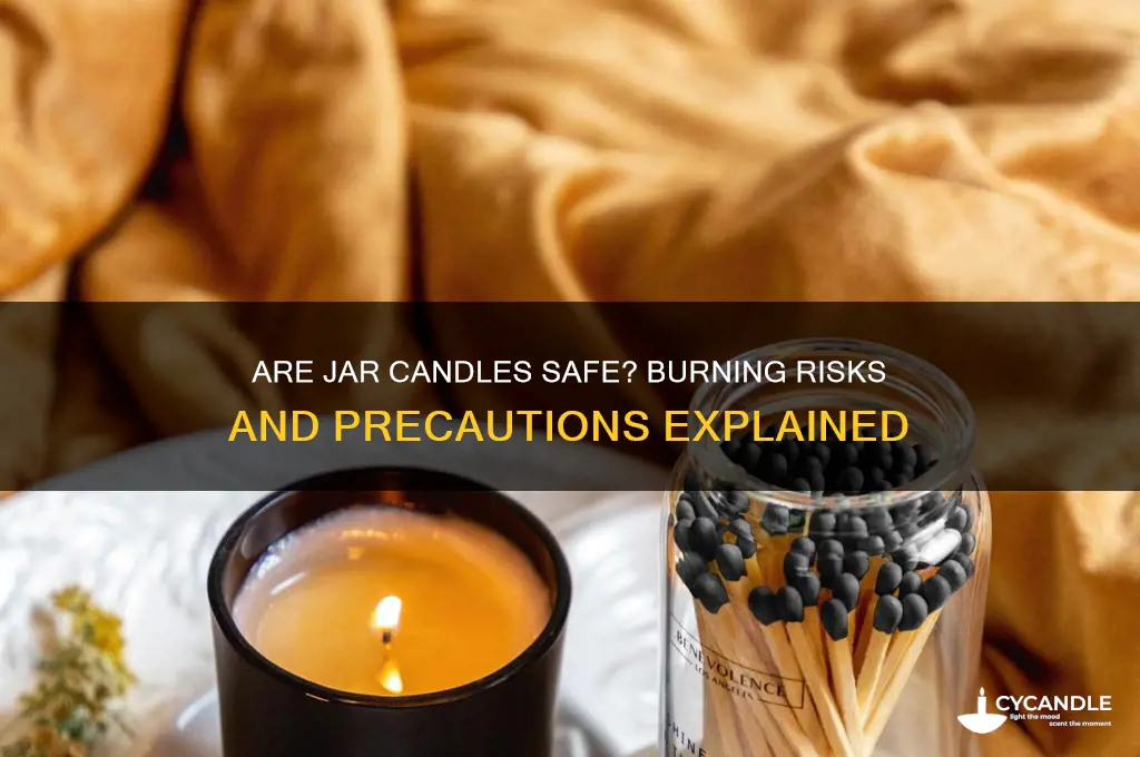 is it safe to keep jar candles burning