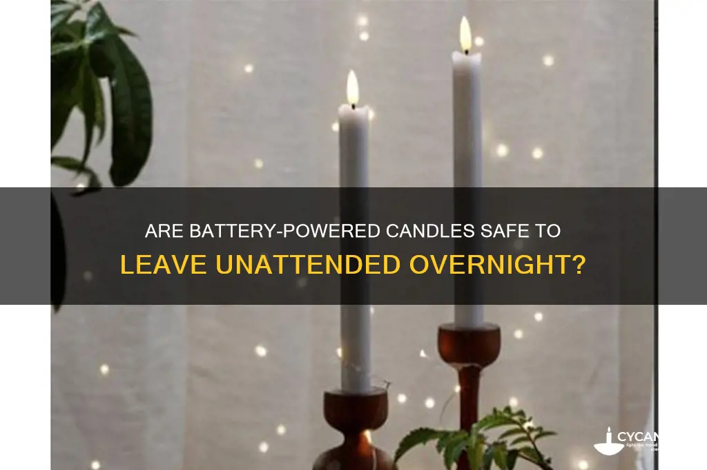 is it safe to leave battery powered candles on