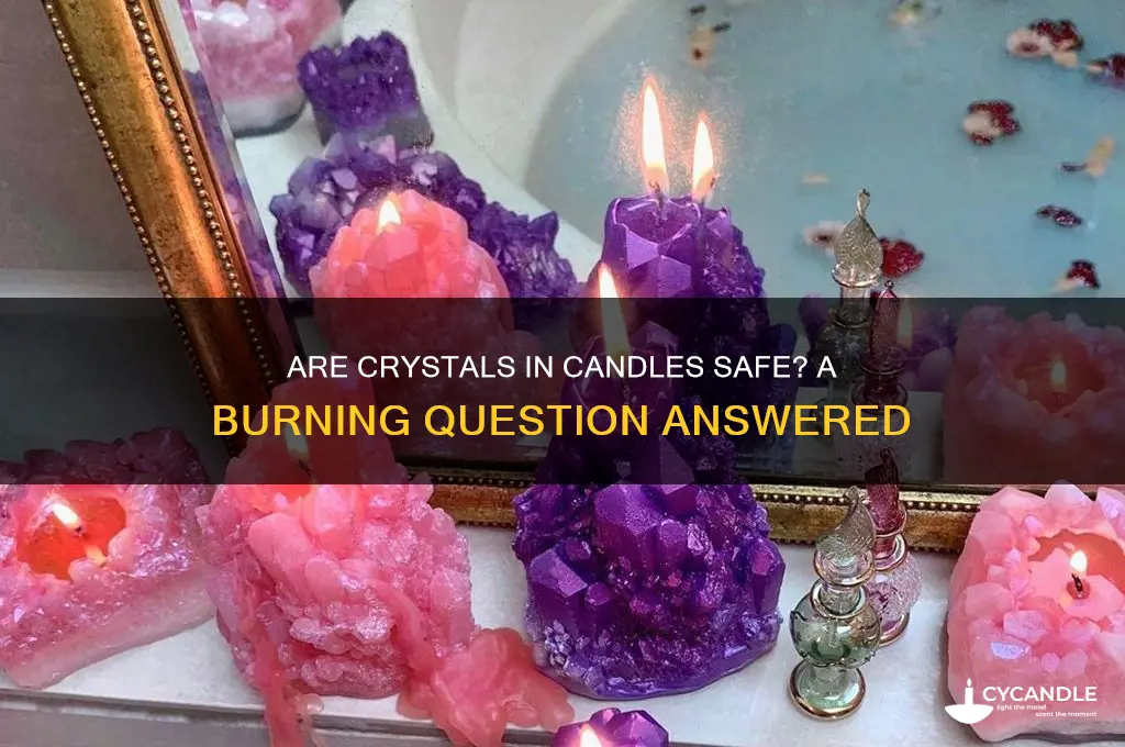 is it safe to put crystals in candles