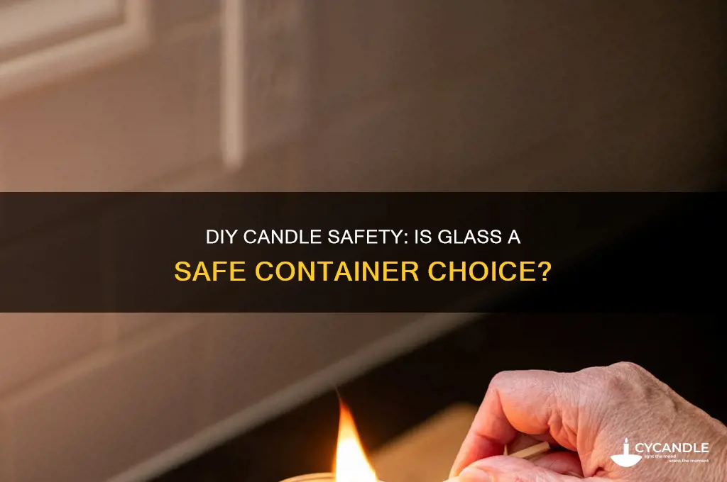 is it safe to put glass in a diy candle