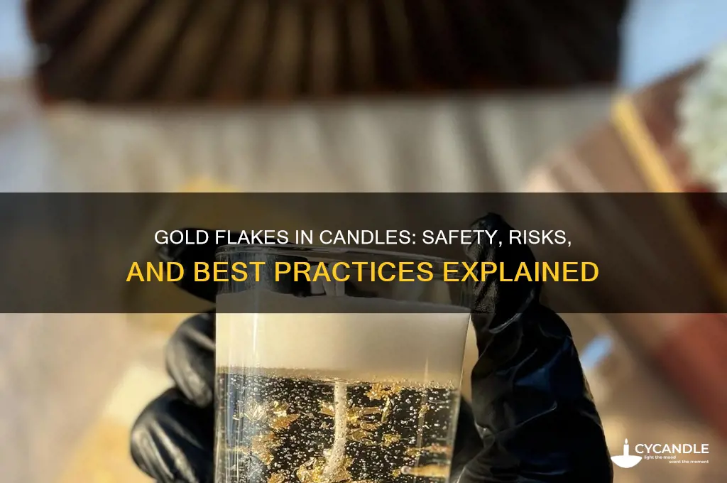 is it safe to put gold flakes in candles