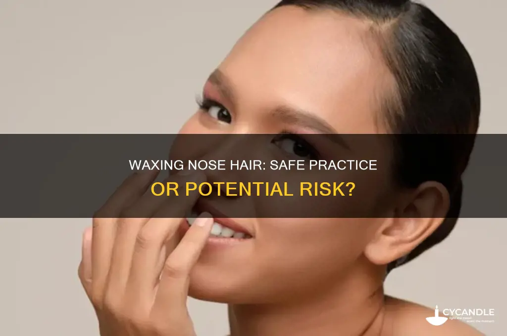 is it safe to remove nose hair with wax