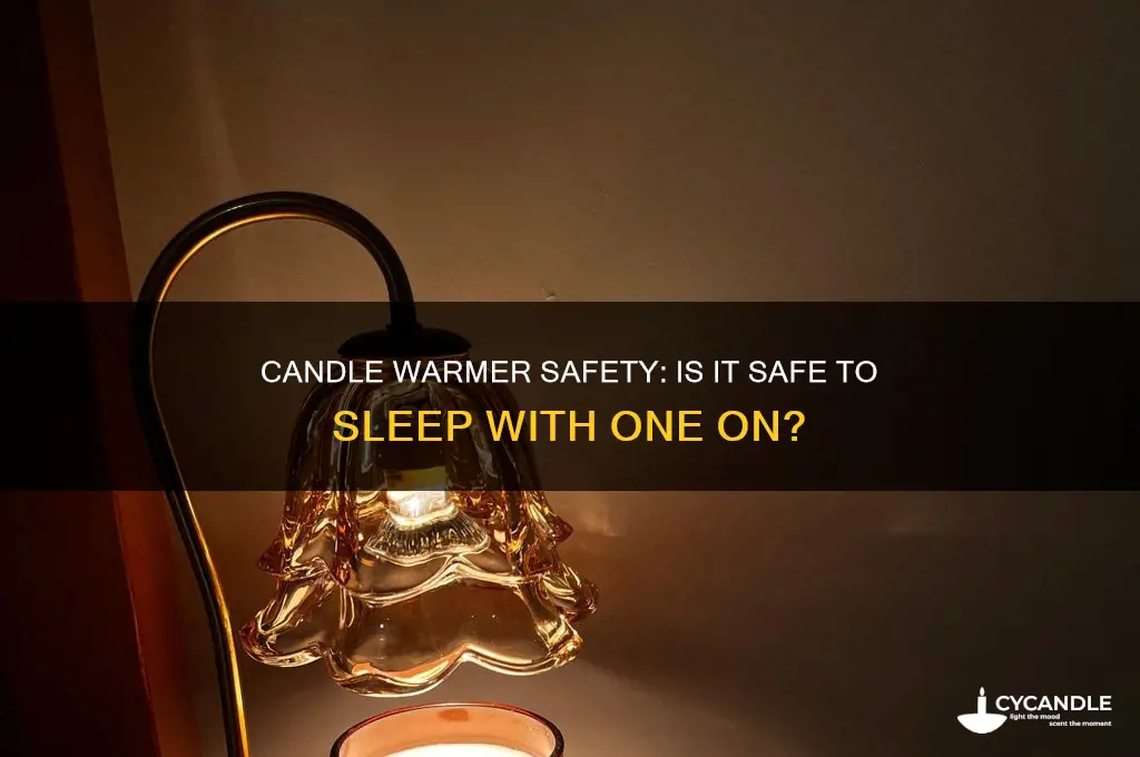 is it safe to sleep with a candle warmer on