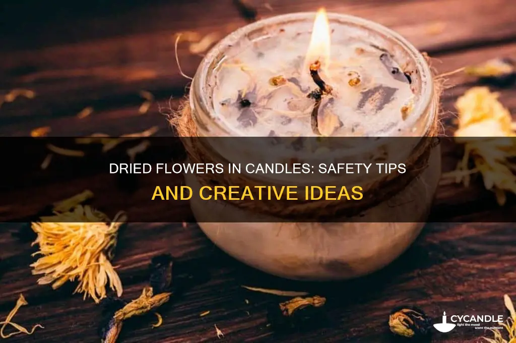is it safe to use dried flowers in candles