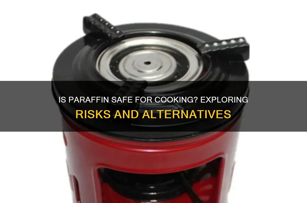 is it safe to use paraffin in recipes