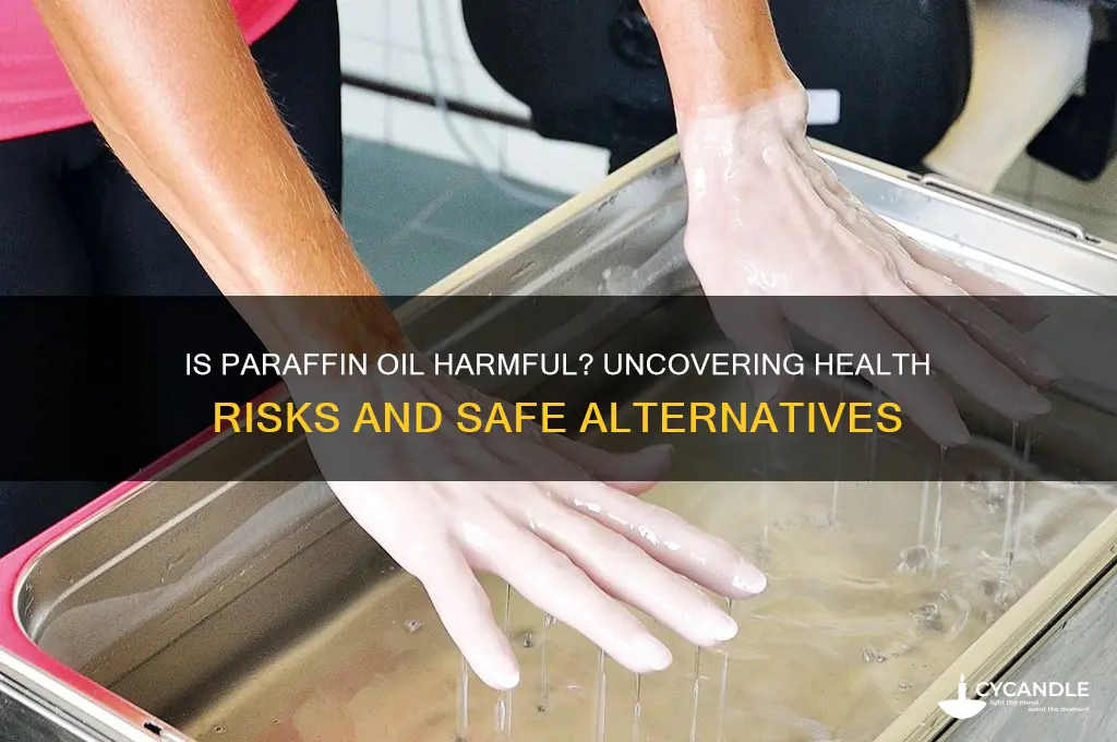 is it unhealthy to use paraffin oil