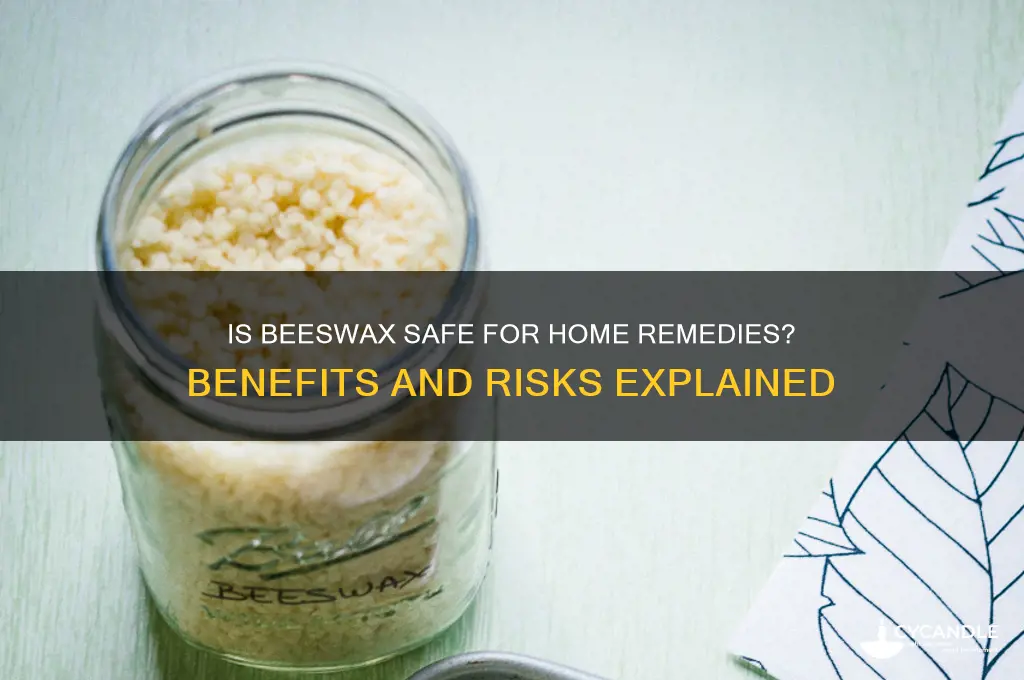 is iy safe to use beeswax in home remedies