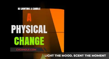 Is Lighting a Candle a Physical Change? Exploring the Science