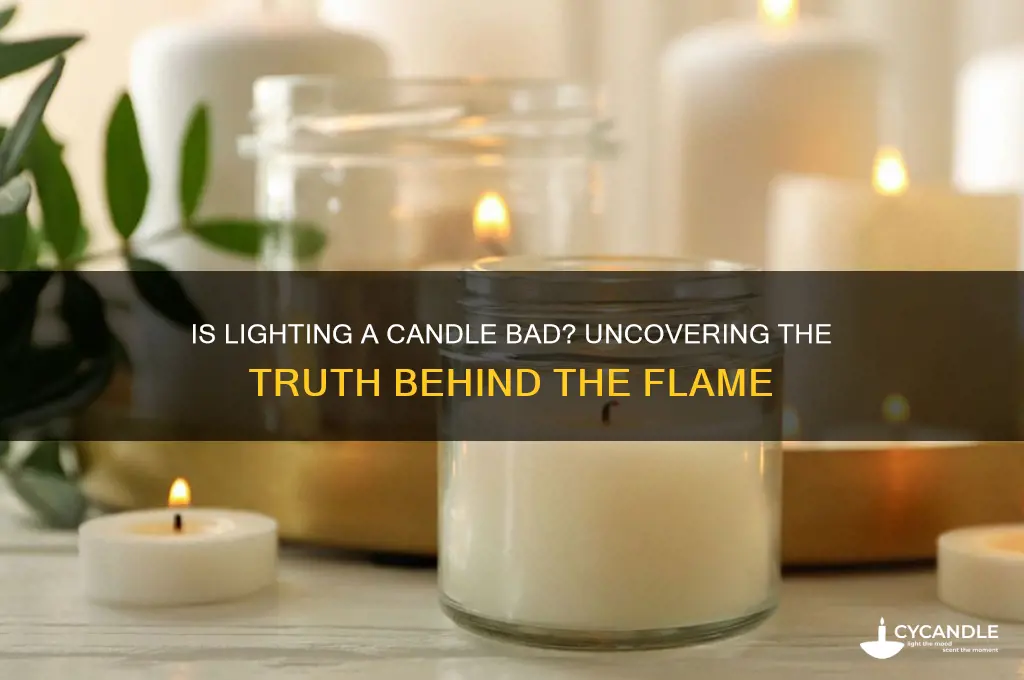 is lighting a candle bad