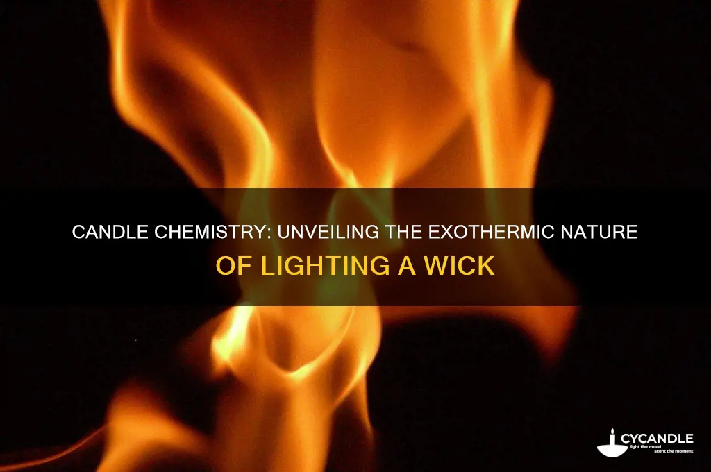 is lighting a candle endothermic or exothermic