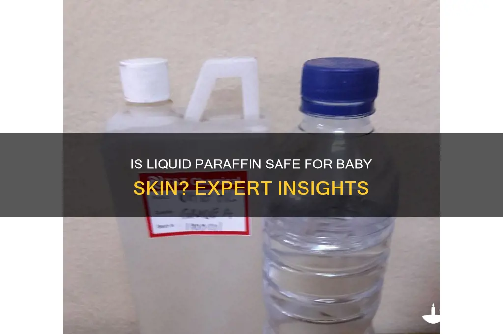 is liquid paraffin safe for babies skin
