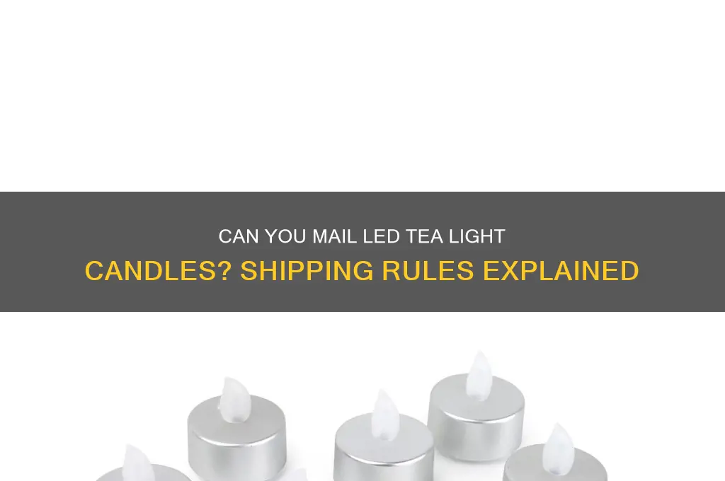 is mailing led tea light candles allowed