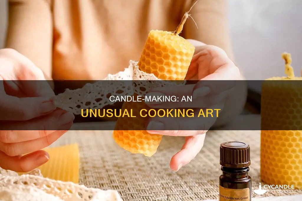 is making candles a form of cooking