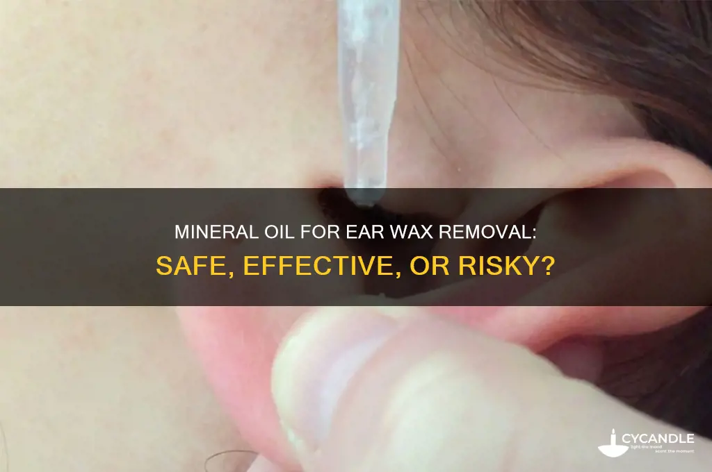 is mineral oil good for ear wax removal