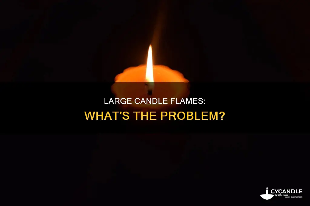 is my candle flame too big