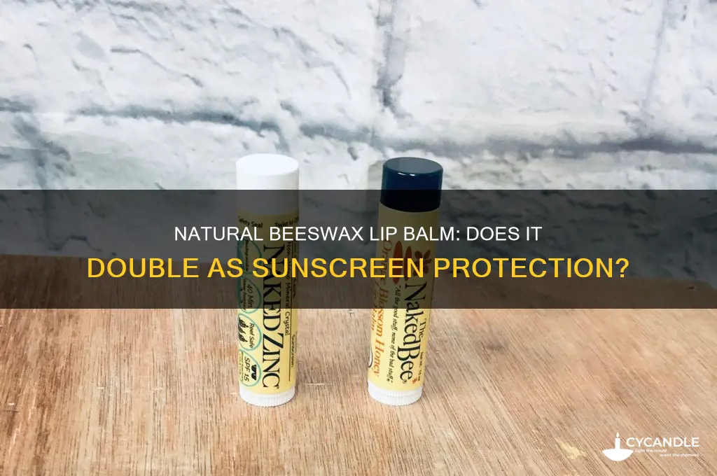 is natural beeswax lip balm also a sunscreen