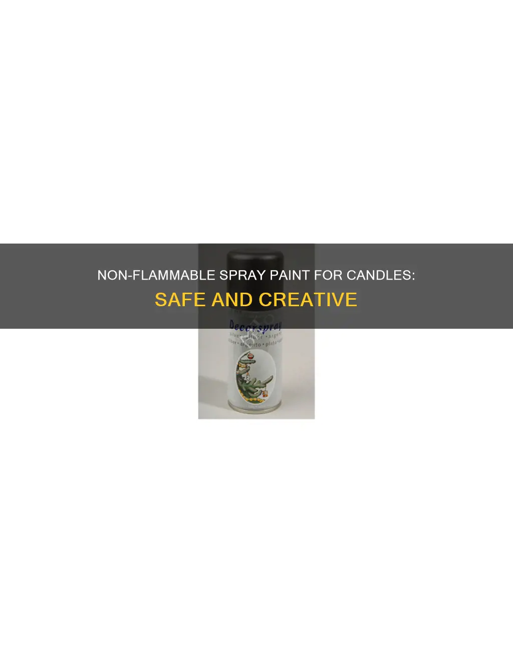 is non flammable spray paint for candles