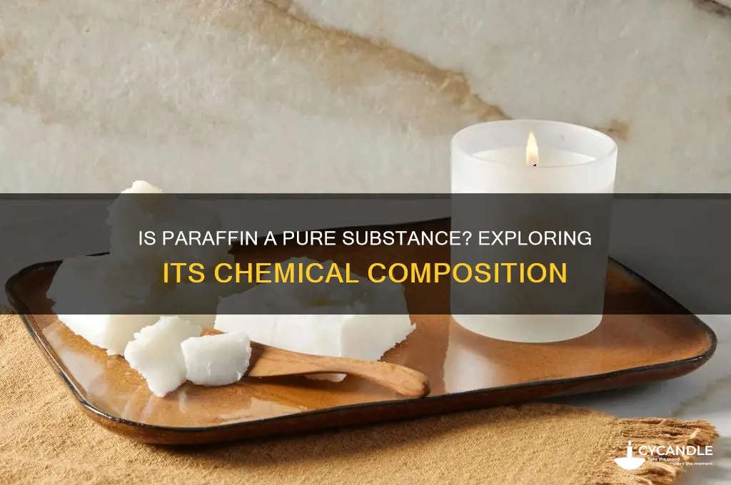 is paraffin a pure substance