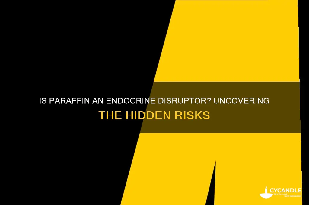 is paraffin an endocrine disruptor