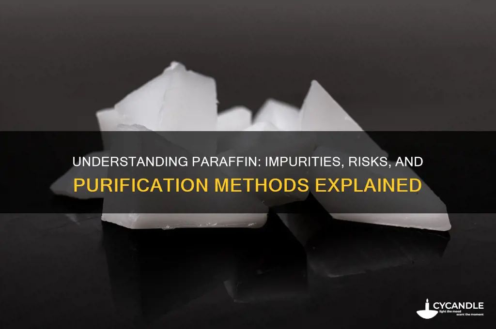 is paraffin and impurity