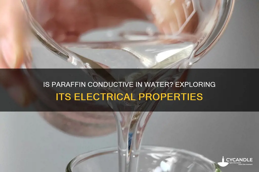 is paraffin conductive in water
